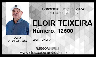 Candidato ELOIR TEIXEIRA 2024 - RIO DO OESTE - Eleições