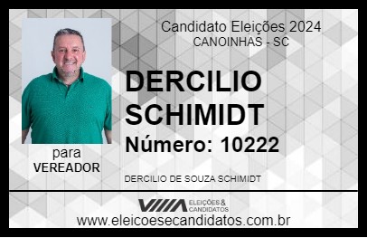 Candidato DERCILIO SCHIMIDT 2024 - CANOINHAS - Eleições