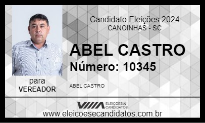 Candidato ABEL CASTRO 2024 - CANOINHAS - Eleições