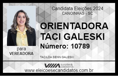 Candidato ORIENTADORA TACI GALESKI 2024 - CANOINHAS - Eleições