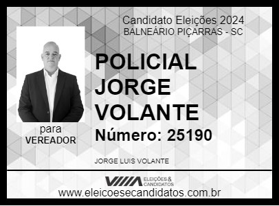 Candidato POLICIAL JORGE  VOLANTE 2024 - BALNEÁRIO PIÇARRAS - Eleições