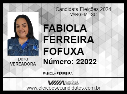 Candidato FABIOLA FERREIRA FOFUXA 2024 - VARGEM - Eleições