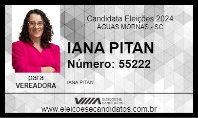 Candidato IANA PITAN 2024 - ÁGUAS MORNAS - Eleições