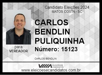 Candidato CARLOS BENDLIN PULIQUINHA 2024 - MATOS COSTA - Eleições