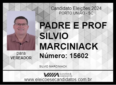 Candidato PADRE E PROF SILVIO MARCINIACK 2024 - PORTO UNIÃO - Eleições