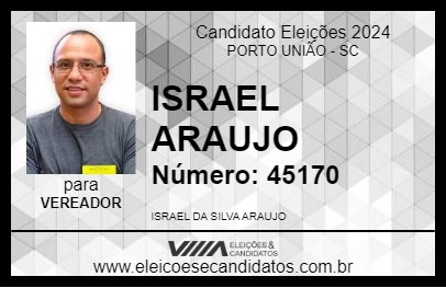 Candidato ISRAEL ARAUJO 2024 - PORTO UNIÃO - Eleições