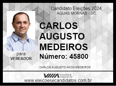 Candidato CARLOS AUGUSTO MEDEIROS 2024 - ÁGUAS MORNAS - Eleições