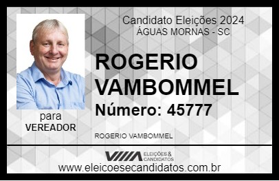 Candidato ROGERIO VAMBOMMEL 2024 - ÁGUAS MORNAS - Eleições