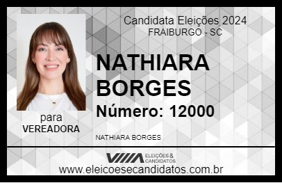 Candidato NATHIARA BORGES 2024 - FRAIBURGO - Eleições