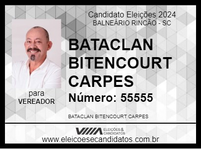 Candidato BATACLAN BITENCOURT CARPES 2024 - BALNEÁRIO RINCÃO - Eleições