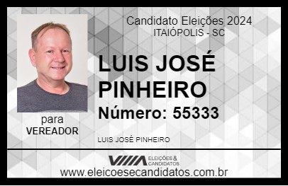 Candidato LUIS JOSÉ PINHEIRO 2024 - ITAIÓPOLIS - Eleições