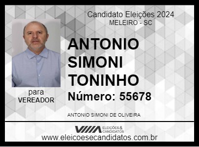 Candidato ANTONIO SIMONI TONINHO 2024 - MELEIRO - Eleições