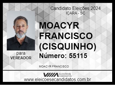 Candidato MOACYR FRANCISCO (CISQUINHO) 2024 - IÇARA - Eleições