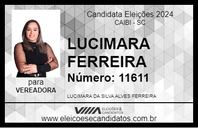 Candidato LUCIMARA FERREIRA 2024 - CAIBI - Eleições