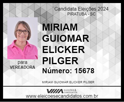 Candidato MIRIAM GUIOMAR ELICKER PILGER 2024 - PIRATUBA - Eleições