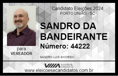 Candidato SANDRO DA BANDEIRANTE 2024 - PORTO UNIÃO - Eleições