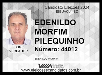 Candidato EDENILDO MORFIM PILEQUINHO 2024 - BIGUAÇU - Eleições