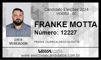 Candidato FRANKE MOTTA 2024 - VIDEIRA - Eleições