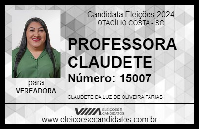 Candidato PROFESSORA CLAUDETE 2024 - OTACÍLIO COSTA - Eleições