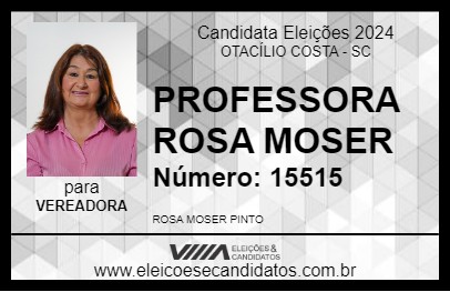 Candidato PROFESSORA ROSA MOSER 2024 - OTACÍLIO COSTA - Eleições