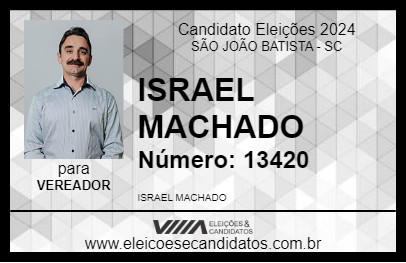 Candidato ISRAEL MACHADO 2024 - SÃO JOÃO BATISTA - Eleições