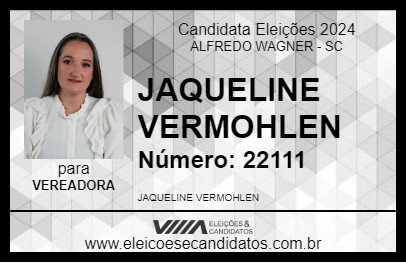 Candidato JAQUELINE VERMOHLEN 2024 - ALFREDO WAGNER - Eleições