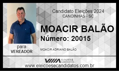 Candidato MOACIR BALÃO 2024 - CANOINHAS - Eleições