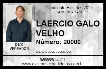 Candidato LAERCIO GALO VELHO 2024 - CANOINHAS - Eleições