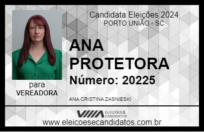 Candidato ANA PROTETORA 2024 - PORTO UNIÃO - Eleições