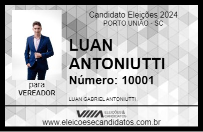 Candidato LUAN ANTONIUTTI 2024 - PORTO UNIÃO - Eleições