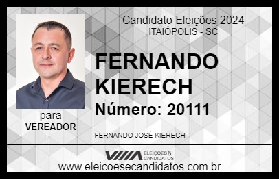 Candidato FERNANDO KIERECH 2024 - ITAIÓPOLIS - Eleições