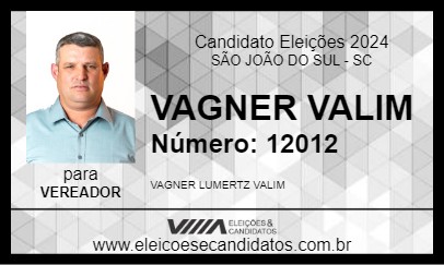 Candidato VAGNER VALIM 2024 - SÃO JOÃO DO SUL - Eleições