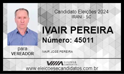 Candidato IVAIR PEREIRA 2024 - IRANI - Eleições