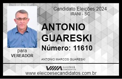 Candidato ANTONIO GUARESKI 2024 - IRANI - Eleições