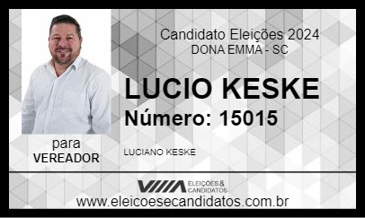 Candidato LUCIO KESKE 2024 - DONA EMMA - Eleições