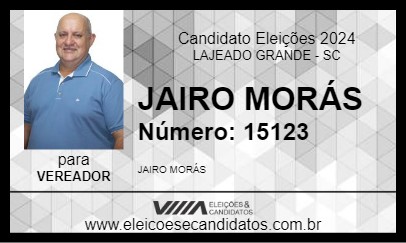 Candidato JAIRO MORÁS 2024 - LAJEADO GRANDE - Eleições