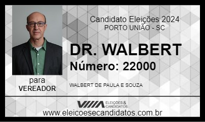 Candidato DR. WALBERT 2024 - PORTO UNIÃO - Eleições