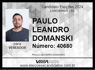 Candidato PAULO LEANDRO DOMANSKI 2024 - CANOINHAS - Eleições