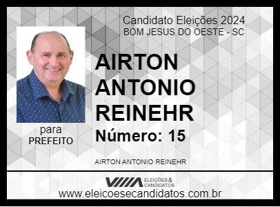 Candidato AIRTON ANTONIO REINEHR 2024 - BOM JESUS DO OESTE - Eleições