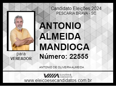 Candidato ANTONIO ALMEIDA MANDIOCA 2024 - PESCARIA BRAVA - Eleições