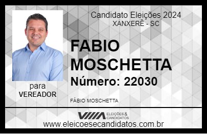 Candidato FABIO MOSCHETTA 2024 - XANXERÊ - Eleições