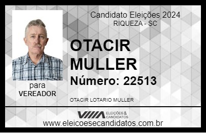 Candidato OTACIR MULLER 2024 - RIQUEZA - Eleições