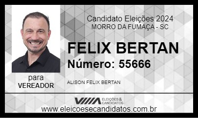 Candidato FELIX BERTAN 2024 - MORRO DA FUMAÇA - Eleições