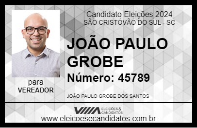 Candidato JOÃO PAULO GROBE 2024 - SÃO CRISTÓVÃO DO SUL - Eleições