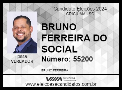 Candidato BRUNO FERREIRA DO SOCIAL 2024 - CRICIÚMA - Eleições