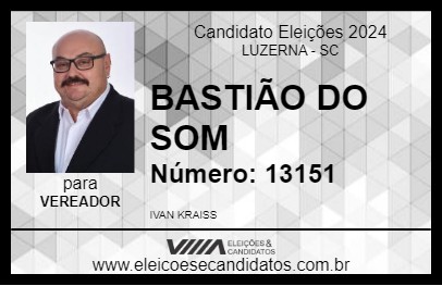 Candidato BASTIÃO DO SOM 2024 - LUZERNA - Eleições