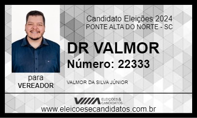 Candidato DR VALMOR 2024 - PONTE ALTA DO NORTE - Eleições