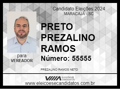 Candidato PRETO PREZALINO RAMOS 2024 - MARACAJÁ - Eleições