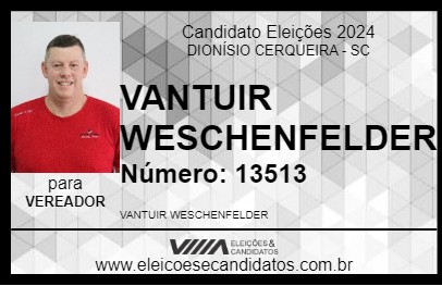 Candidato VANTUIR WESCHENFELDER 2024 - DIONÍSIO CERQUEIRA - Eleições