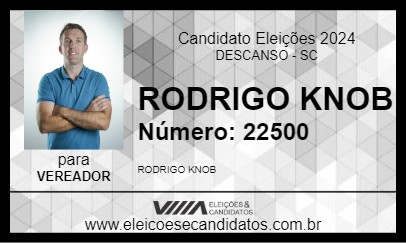 Candidato RODRIGO KNOB 2024 - DESCANSO - Eleições